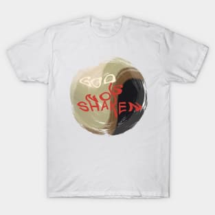 God is not shaken T-Shirt